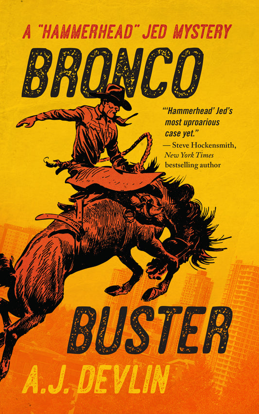 A Hammerhead Jed Mystery: Bronco Buster (Book 4) - A.J. Devlin