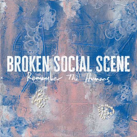 Broken Social Scene - Remember The Humans (New Vinyl)