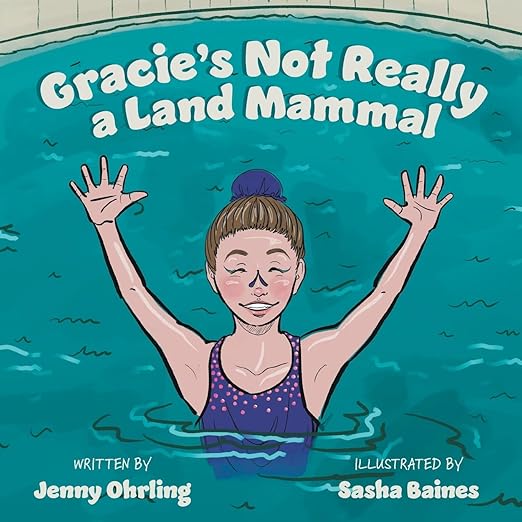 Gracie's Not Really A Land Mammal - Jenny Ohrling