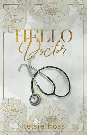 Hello Doctor (Hello Book 4) - Kelsie Hoss