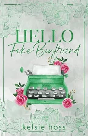 Hello Fake Boyfriend (Hello Book 2) - Kelsie Hoss