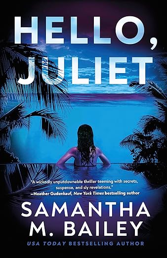 Hello, Juliet - Samantha M. Bailey