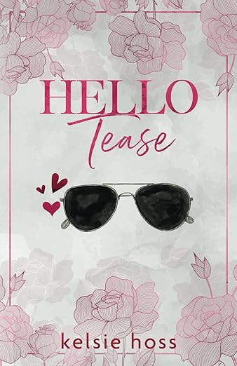 Hello Tease (Hello Book 7) - Kelsie Hoss