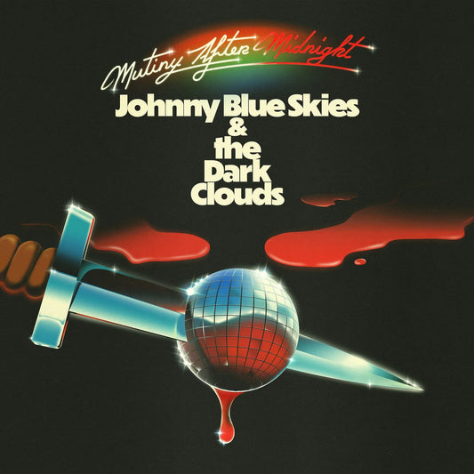 Johnny Blue Skies & The Dark Clouds - Mutiny After Midnight (New CD)