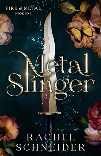 Fire & Metal: Metal Slinger (Book 1) - Rachel Schneider