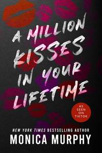 Lancaster Prep: A Million Kisses In Your Lifetime (Book 2) - Monica Murphy