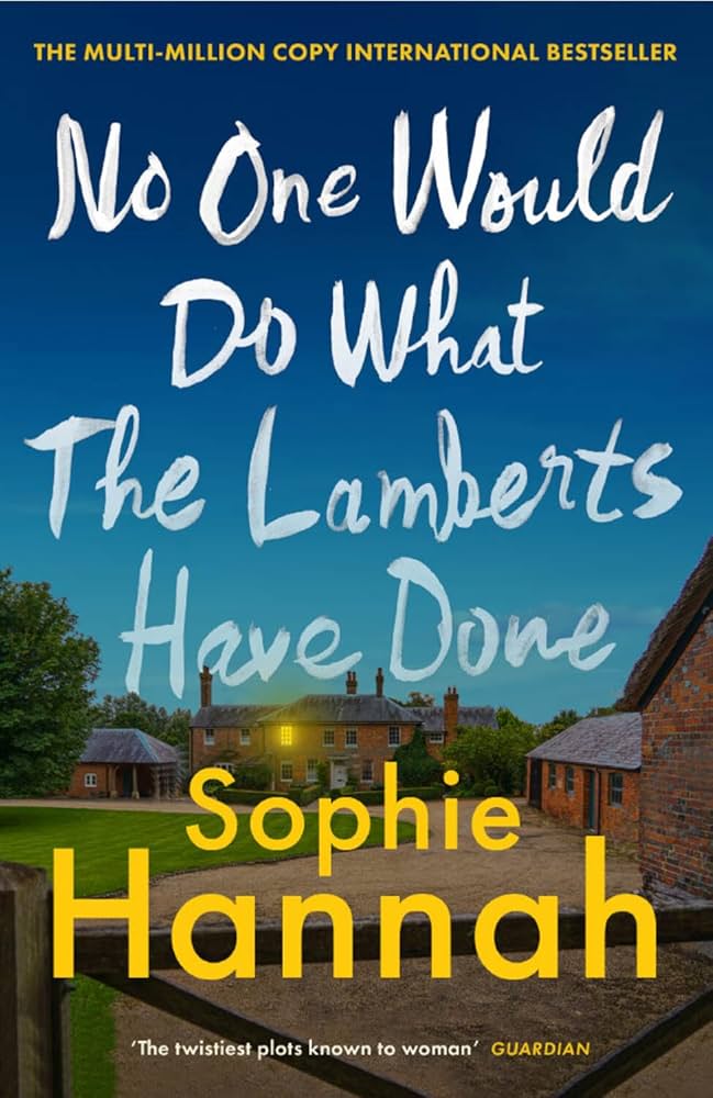 No One Would Do What The Lamberts Have Done - Sophie Hannah