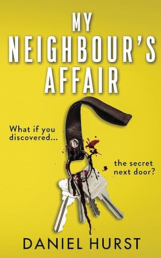 My Neighbour's Affair - Daniel Hurst