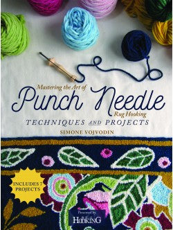Mastering the Art of Punch Needle Rug Hooking: Techniques and Projects - Simone Vojvodin