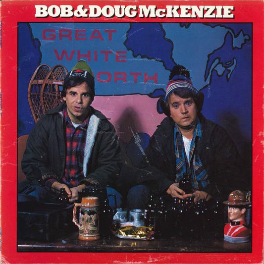 Great White North - Bob & Doug McKenzie
