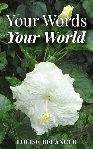 Your Words Your World (Your Words Collection) - Louise Bélanger