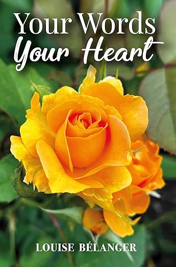 Your Words Your Heart (Your Words Collection) - Louise Bélanger