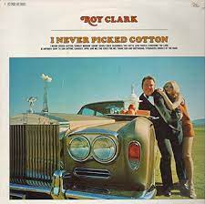 I Never Picked Cotton - Roy Clark